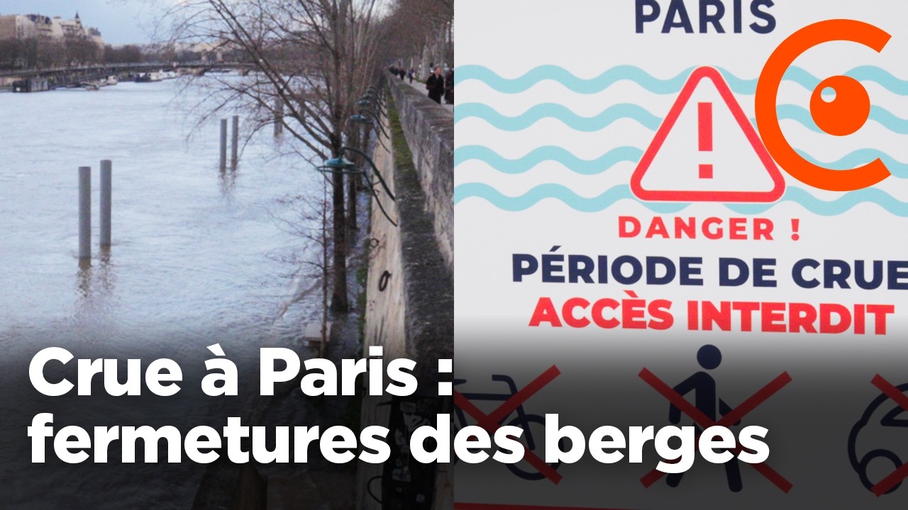 Crue à Paris : fermetures des berges sur Seine suite aux intempéries et pluies