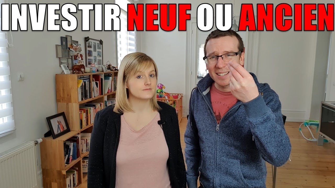 Investir dans l'immobilier NEUF ou dans l'ANCIEN ?