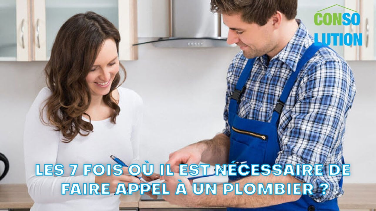 Les 7 fois où il est nécessaire de faire appel à un plombier ?