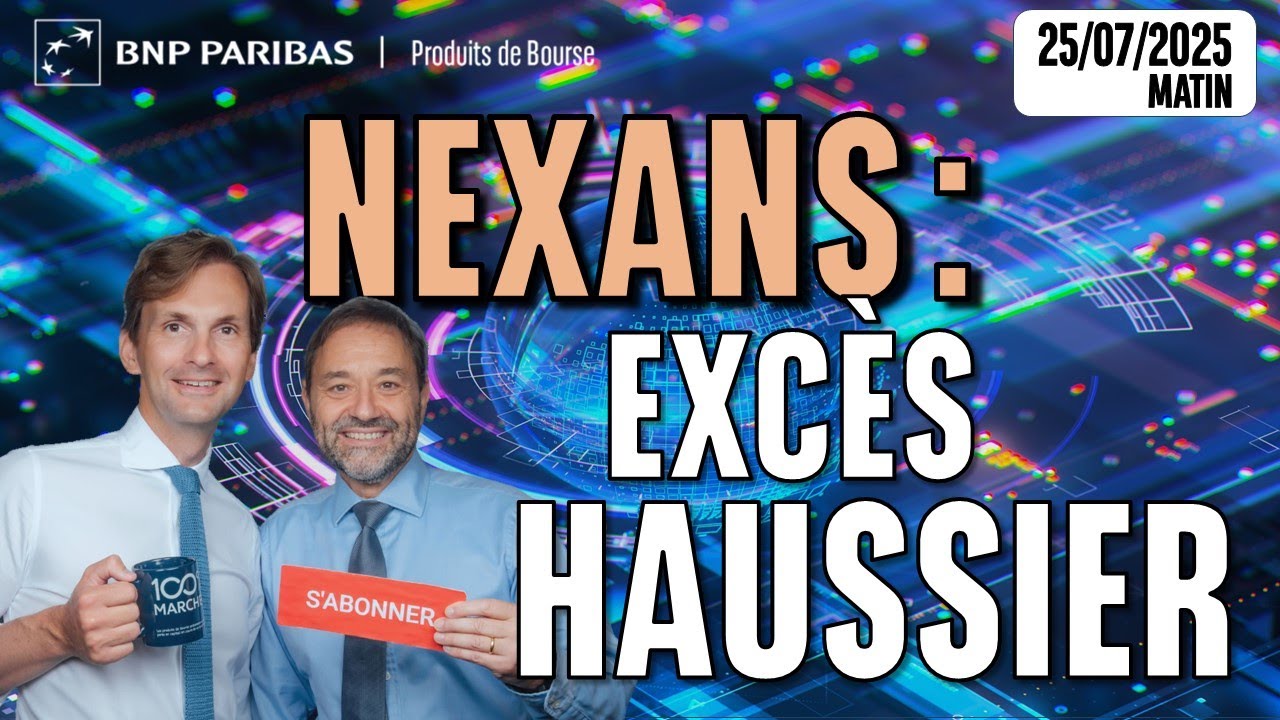 Nexans : Excès haussier - 100 % Marchés - 25/07/2025 - M