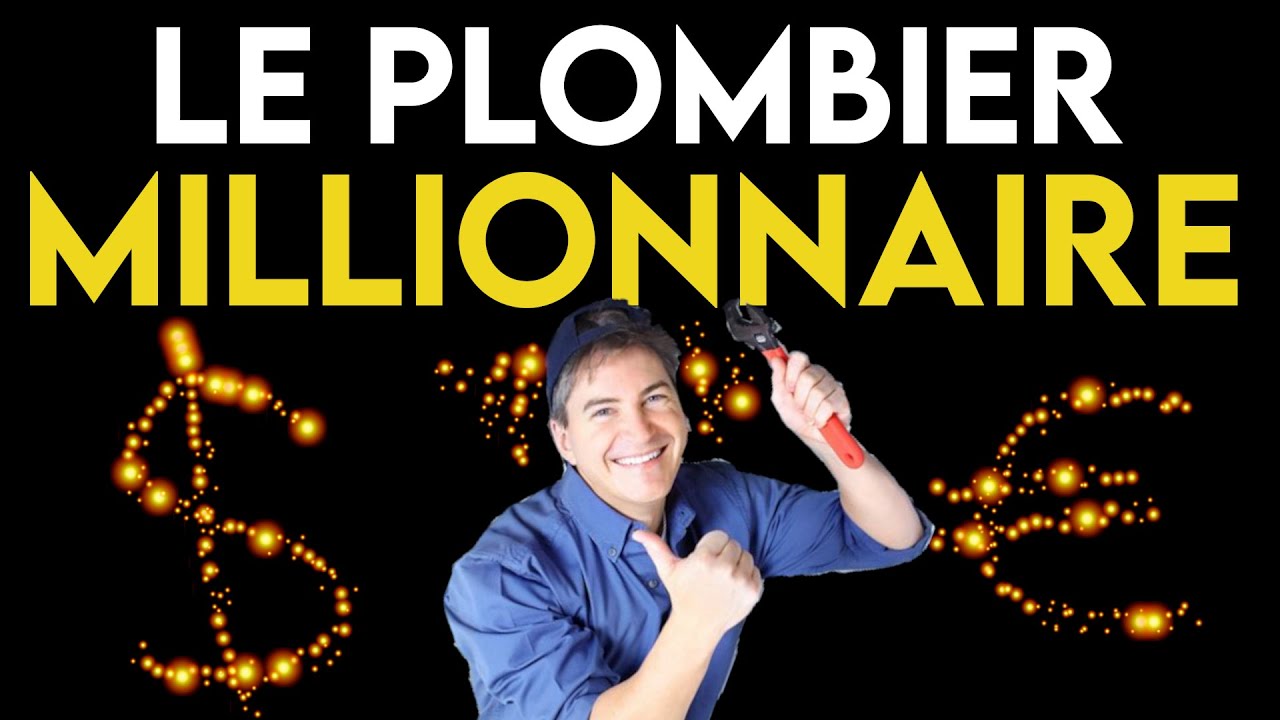 Le plombier millionnaire